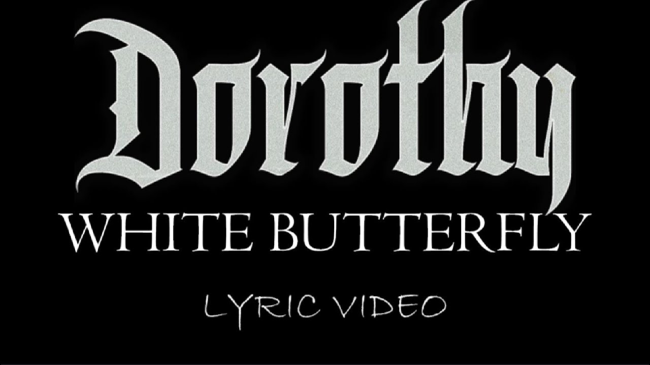 Dorothy - White Butterfly - 2018 - Lyric Video