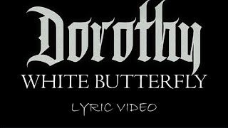 Dorothy - White Butterfly - 2018 - Lyric Video