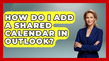 How Do I Add A Shared Calendar In Outlook? - TheEmailToolbox.com