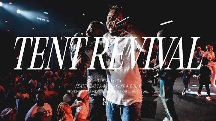 TENT REVIVAL (feat. DNar) | Forward City & Travis ...
