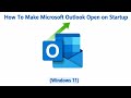 How To Make Microsoft Outlook Open on Startup (Windows 11)