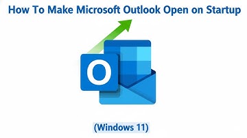 How To Make Microsoft Outlook Open on Startup (Windows 11)