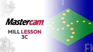 MASTERCAM MILL LESSON 3C