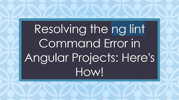 Resolving the ng lint Command Error in Angular Projects: Here