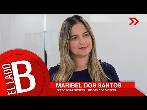 Lado B: Maribel Dos Santos, Directora General de Oracle México