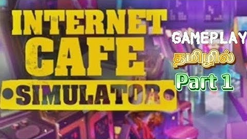 Internet Cafe Simulator Funny Gameplay | Part 1| In Tamil | Chill Gaming Tamil |