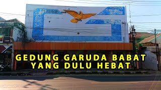 GEDUNG GARUDA BABAT YANG DULU HEBAT