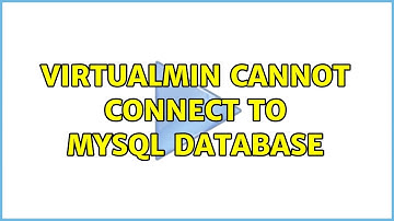 Virtualmin cannot connect to MySQL database