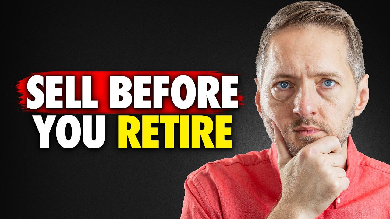 Sell These 5 Things BEFORE Retiring