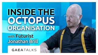 GAEA Talks - Inside the Octopus Organisation with Futurist Jonathan Brill