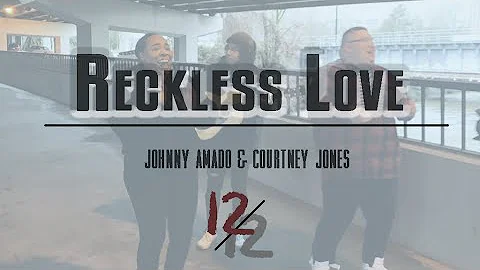 Reckless Love Cover (Courtney Jones & Johnny Amado)