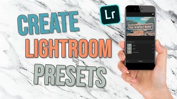 Create & Save Lightroom Mobile Presets