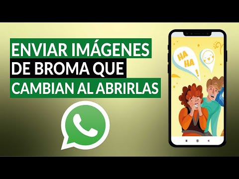 Cómo Descargar y Enviar Imágenes de Broma que Cambian al Abrirlas por WhatsApp