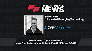 Simon Pink - QBE Ventures - How Can Enterprises Unlock The Full Value Of AI?