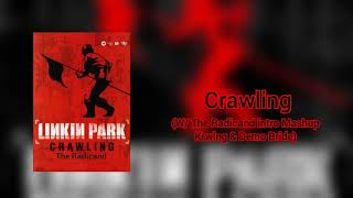 Linkin Park - Crawling (W/ The Radiance Mashup krwlng & Demo)