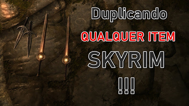 SKYRIM [bug] - Como Duplicar qualquer item !!!
