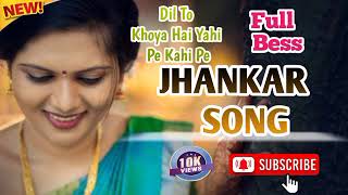 🆕दिल तो खोया है यहीं पे कहीं पे (( Full Jhankar Song ))🥁🔊 Kumar Sanu best song