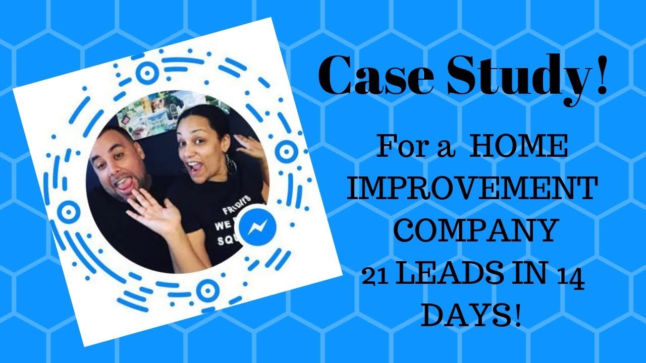 Case Study How We Generated 21 Leads for a Home Improvement Company