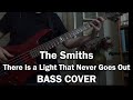 The smiths  there is a light that never goes out  bass cover   backing track