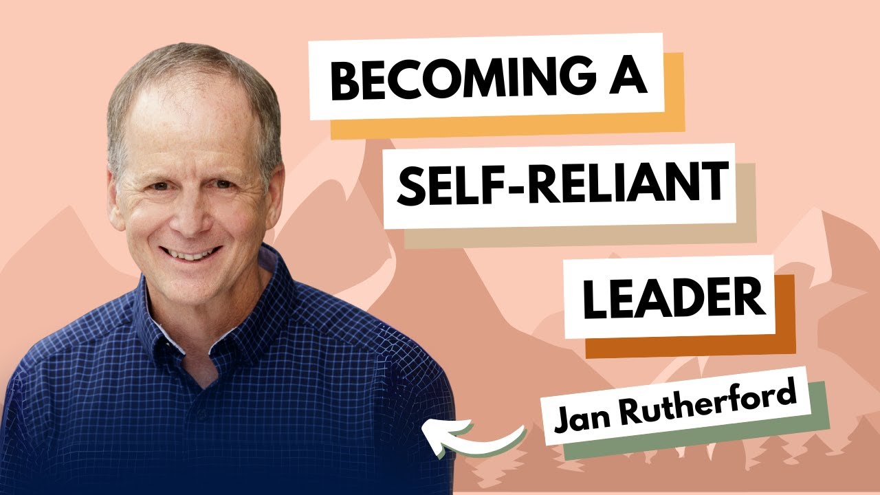 Jan Rutherford Becoming a Self-Reliant Leader With Jan Rutherford - YouTube