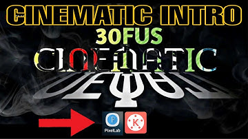 TUTORIAL CINEMATIC INTRO||PIXELLAB & KINEMASTER||easy to ANDROID PHONE