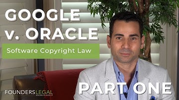 Google v. Oracle: An Overview of Software Copyright Law
