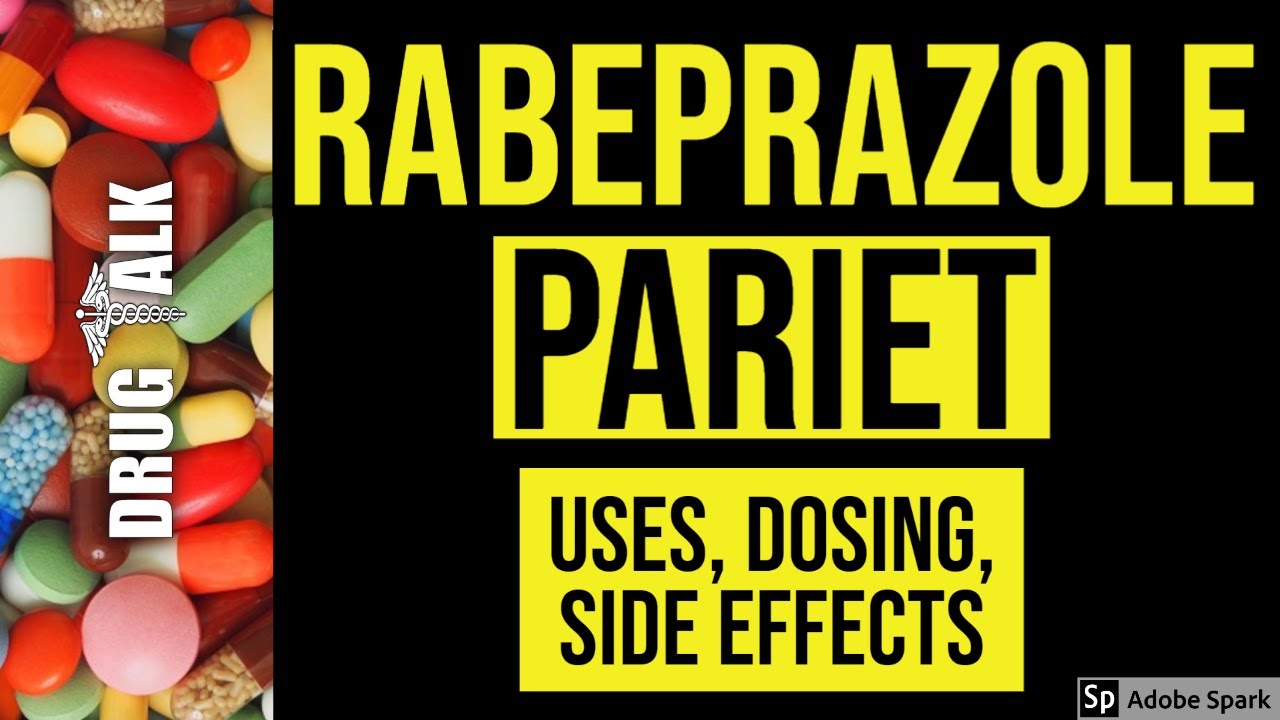 Rabeprazole (Pariet) - Uses, Dosing, Side Effects