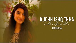 Kuchh Ishq thha kuchh majboori thhi | Himani kapoor | Farida khanum | Obaidullah Aleem | Ghazal