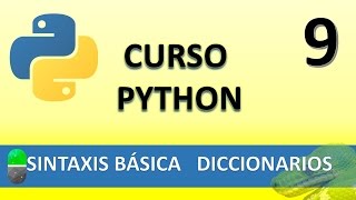 Curso Python. Sintaxis Básica VII Los diccionarios. Vídeo 9
