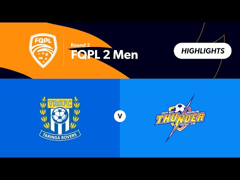 FQPL 2 Men Round 2 - Taringa Rovers vs. SWQ Thunder Highlights — football highlights