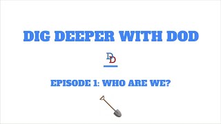 Dig Deeper Podcast #1: Who Are We?