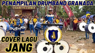PENAMPILAN DRUMBAND GRANADA - COVER LAGU JANG 
