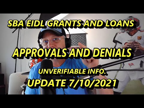 EIDL GRANT AND LOAN UPDATE 7 10 2021 SBA EMAILS approvals and denials both up