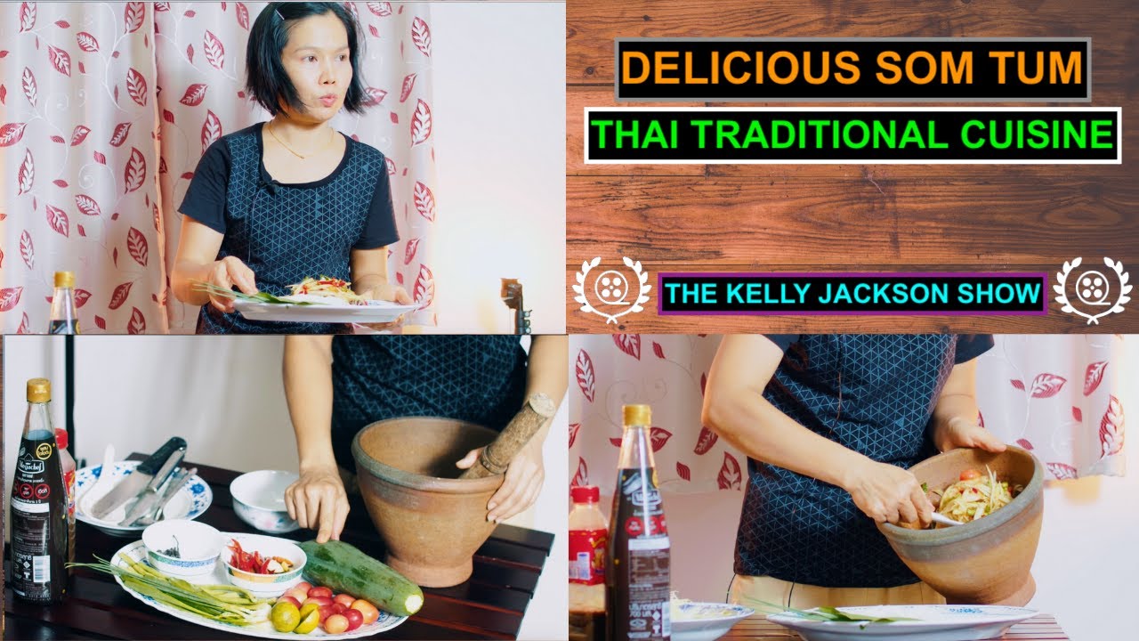 SOM TAM (PAPAYA SALAD) LOCAL THAI CUISINE | THE KELLY JACKSON SHOW|