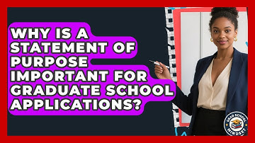 Why Is a Statement of Purpose Important for Graduate School Applications? | Grad School Mindset News