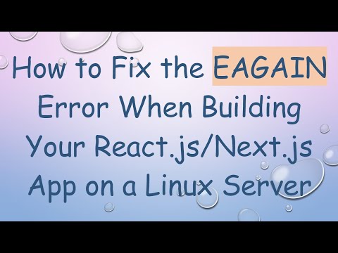 How to Fix the EAGAIN Error When Building Your React.js/Next.js App on a Linux Server