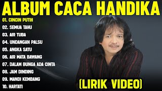 CINCIN PUTIH - CACA HANDIKA FULL ALBUM TERBAIK (LIRIK VIDEO) SEMUA TAHU - DANGDUT LAWAS 2025