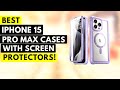 5 Best iPhone 15 Pro Max Cases With Screen Protectors!✅🔥🔥
