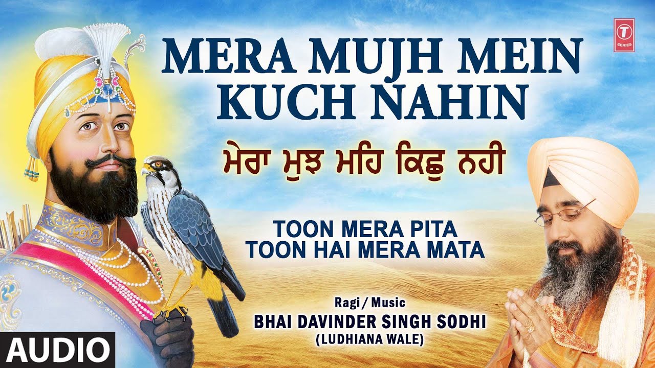 MERA MUJH MEIN KUCH NAHIN I BHAI DAVINDER SINGH SODHI I TOON MERA PITA TOON HAI MERA MATA