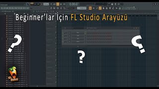 Beginnerlar İçin Fl Studio Arayüzü Browser, Picker Panel, Channel Rack, Playlist