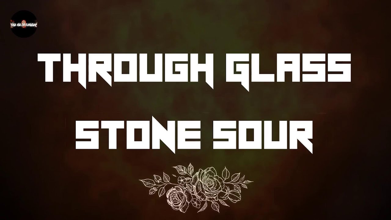 Stone Sour Through Glass (Lyrics) YouTube