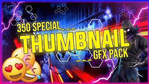 Thumbnail GFX Pack For Free ANDROID / PC / IOS | Best Thumbnail GFX PACK | 350 Subscribers Special ⚡