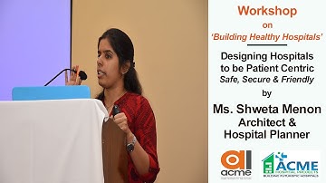 Designing Hospitals to be Patient Centric, Healthcare Planning, Shweta Menon, Acme Hospital Projects