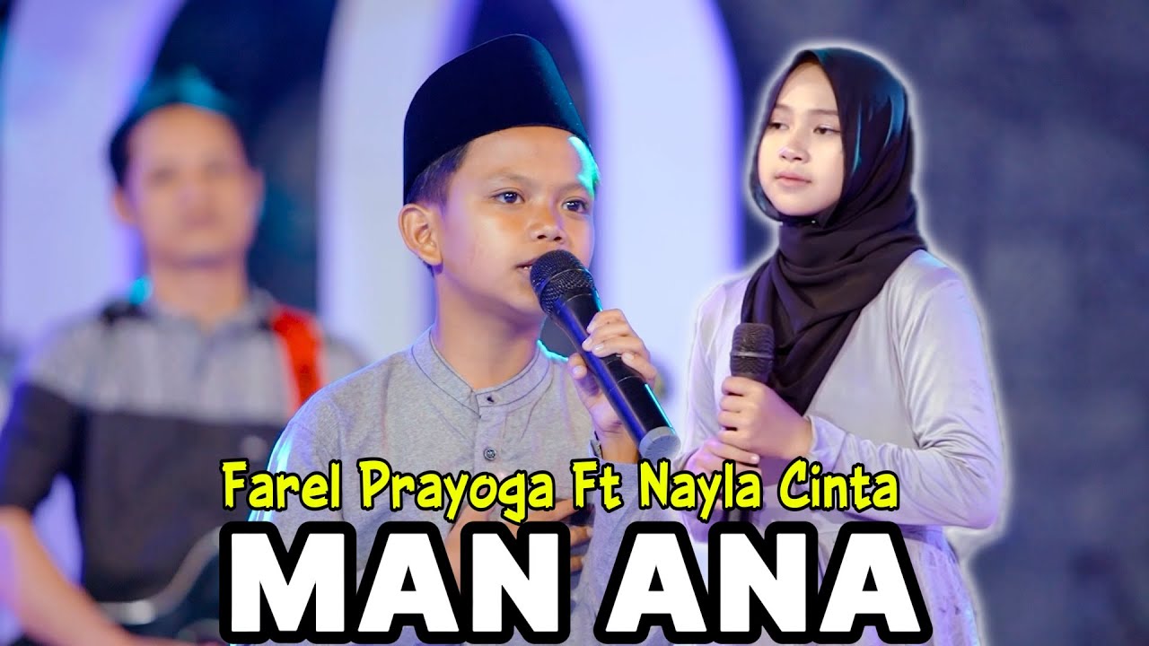 MAN ANA - Farel Prayoga Ft Nayla Cinta - Religi Terbaru