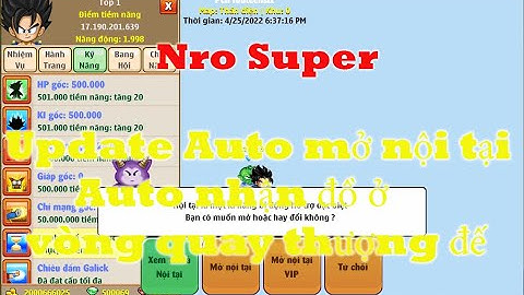 [Nro Super]-Share mod auto mở nội tại và nâng cấp vòng quay thượng đế - Ngọc Rồng Lậu