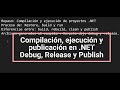 Compilación, ejecución y publicación en .NET. Debug, Release y Publish