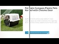 Petmate compass plastic pets kennel with chrome door   review and discount