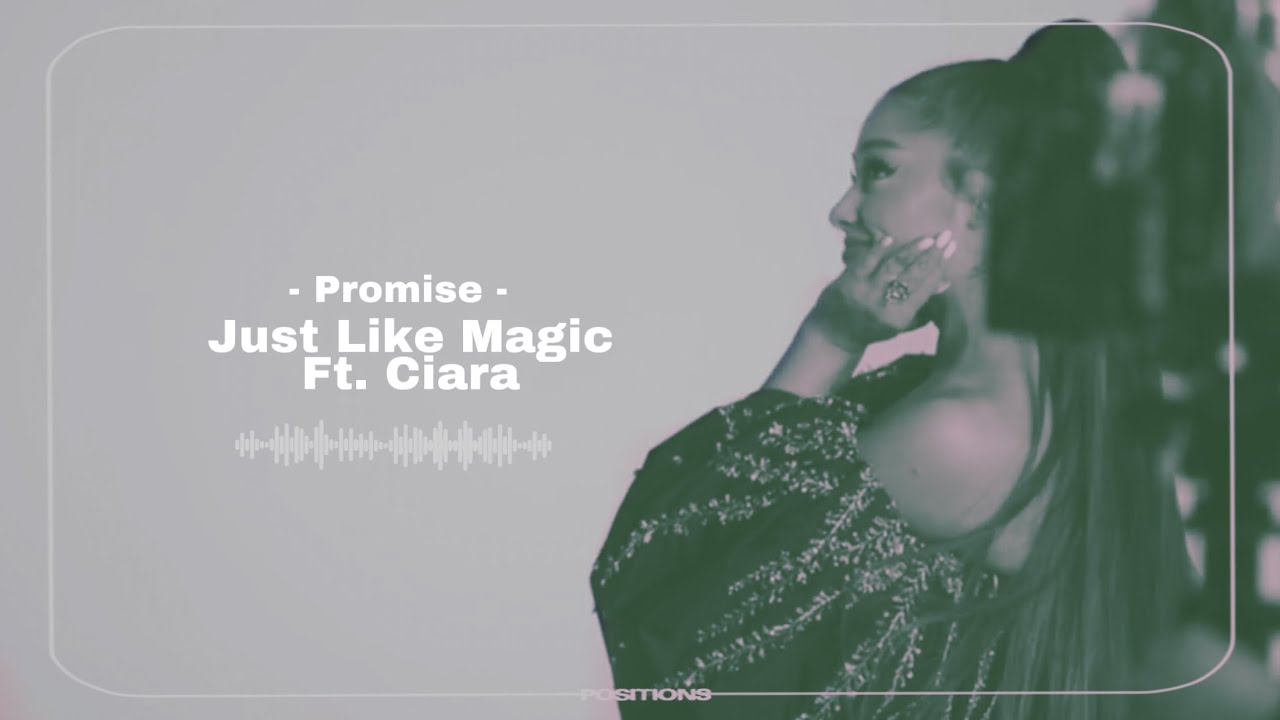 just like magic x Promise - Ariana Grande x Ciara (Mashup Video) Audio