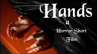 Hands - A Horror Short Film By Jesterbell