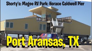Port Aransas Texas: Shorty's, I.B. Magee RV Park & Horace Caldwell Pier